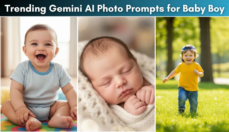 Trending Gemini AI Photo Prompts for Baby Boy (Copy & Paste)